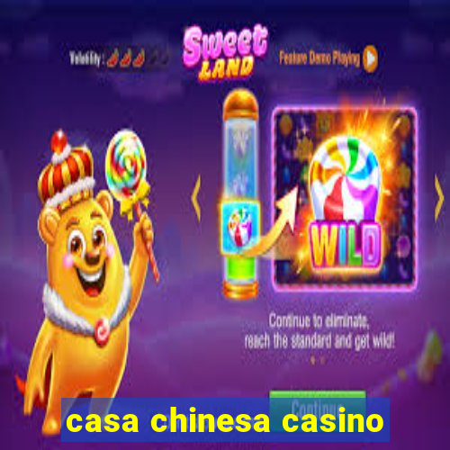 casa chinesa casino